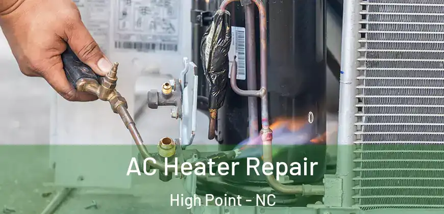  AC Heater Repair High Point - NC