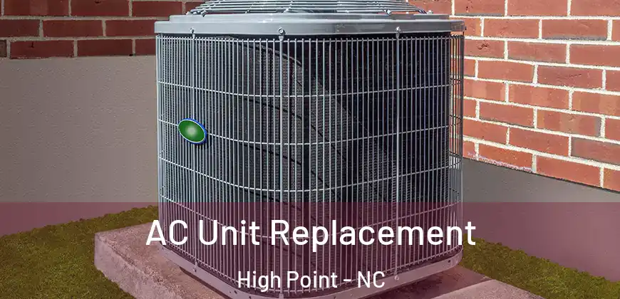  AC Unit Replacement High Point - NC