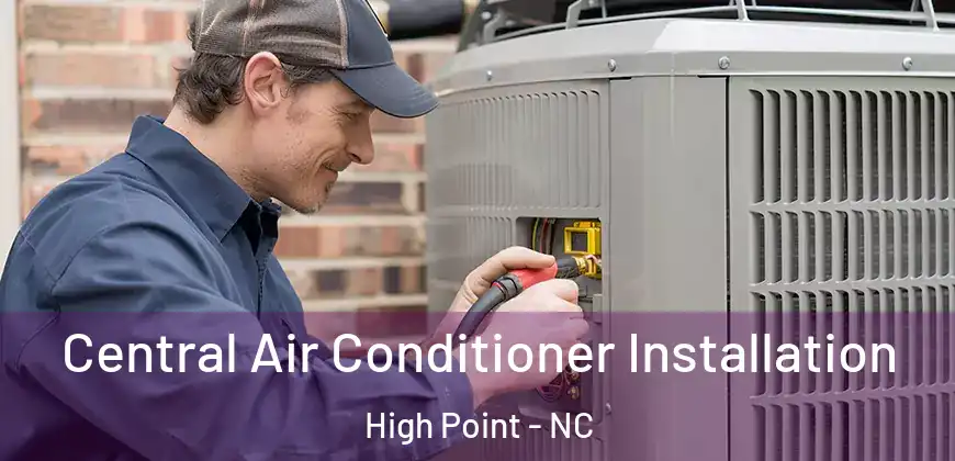  Central Air Conditioner Installation High Point - NC