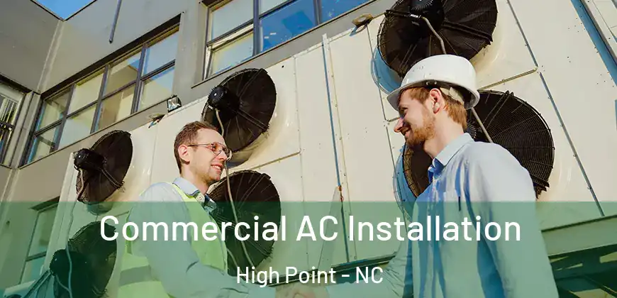  Commercial AC Installation High Point - NC