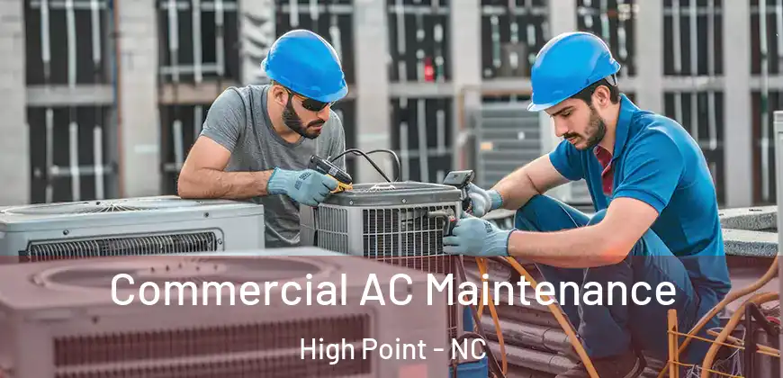 Commercial AC Maintenance High Point - NC