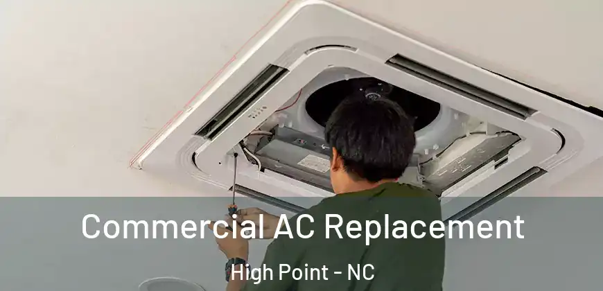  Commercial AC Replacement High Point - NC