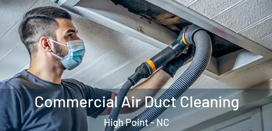  Commercial Air Duct Cleaning High Point - NC