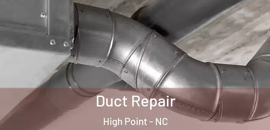  Duct Repair High Point - NC