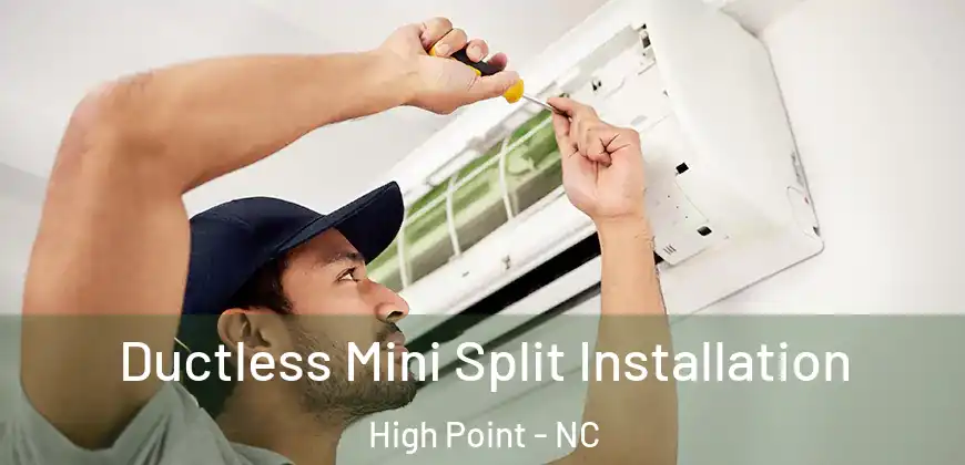  Ductless Mini Split Installation High Point - NC