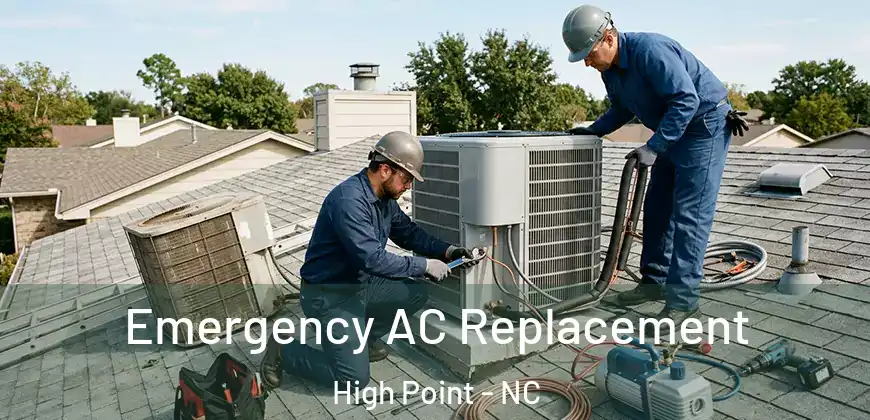  Emergency AC Replacement High Point - NC