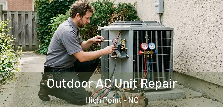  Outdoor AC Unit Repair High Point - NC